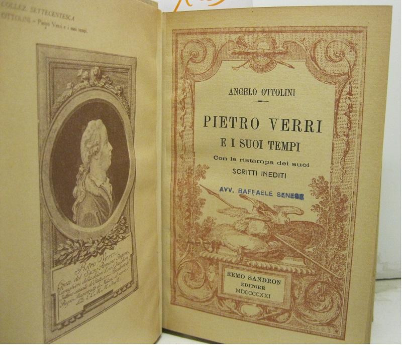 Pietro Verri e i suoi tempi con la ristampa dei suoi scritti inediti